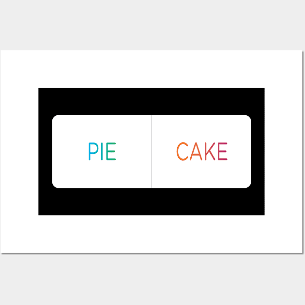 Pie or Cake that is the question. Instagram Poll. Wall Art by YourGoods